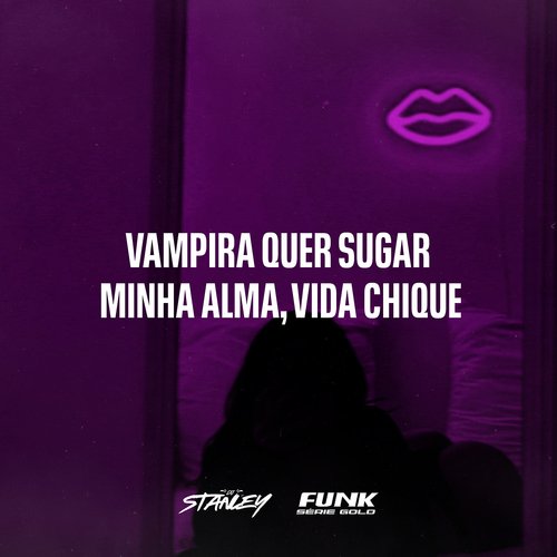 Vampira Quer Sugar Minha Alma, Vida Chique