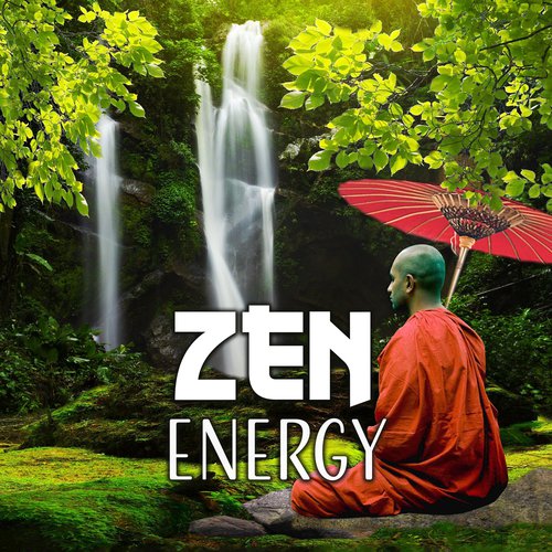 Zen Energy – Healing Meditation, Soothing Sounds, Hatha Yoga, Chakra, Zen Spirit