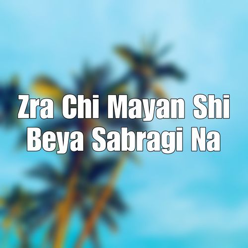 Zra Chi Mayan Shi Beya Sabragi Na