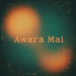 AWAARA MAI