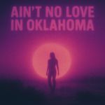 Ain't No Love In Oklahoma (House)