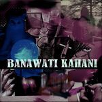 Banawati Kahani