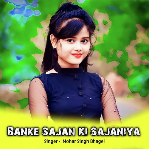 Banke Sajan Ki Sajaniya