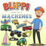 Blippi Tunes, Vol. 2: Machines (Music for Toddlers)