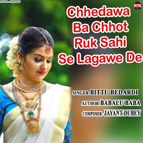 Chhedawa Ba Chhot Ruk Sahi Se Lagawe De