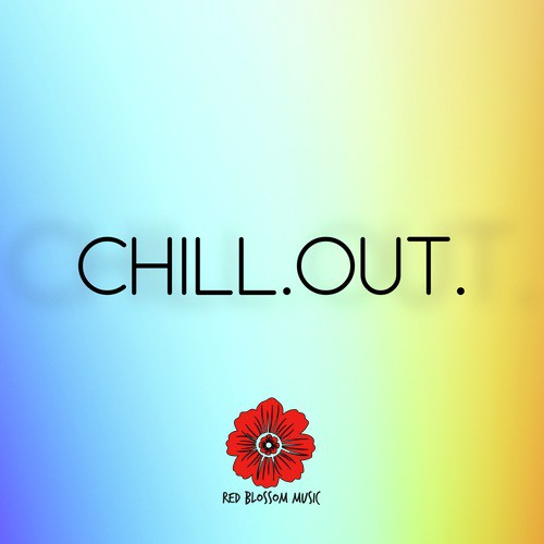Chill.Out.