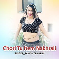 Chori Tu Item Nakhrali-CFECAwJvBgI