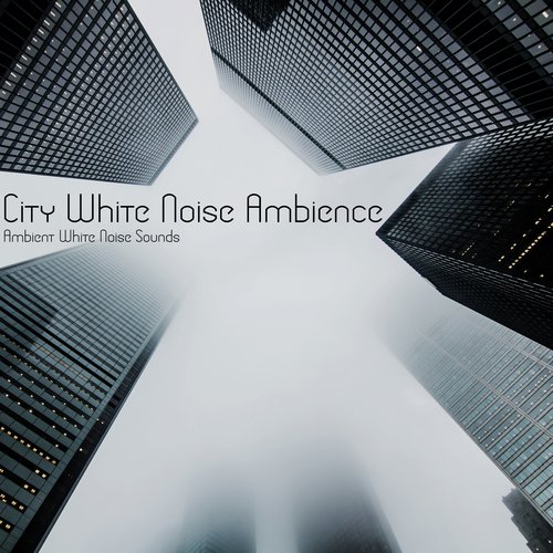 City White Noise Ambience