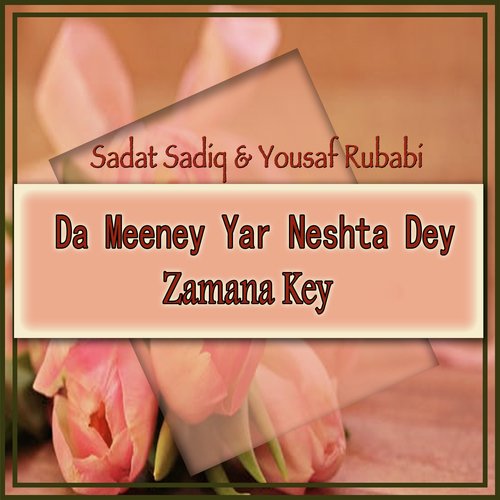 Da Meeney Yar Neshta Dey Zamana Key