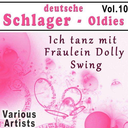 Deutsche Schlager-Oldies, Vol.10: Ich tanz mit Fräulein Dolly Swing