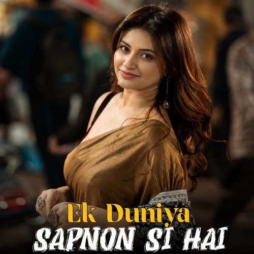 Ek Duniya Sapnon Si Hai