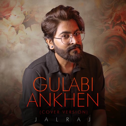 Gulabi Ankhen (Cover Version)