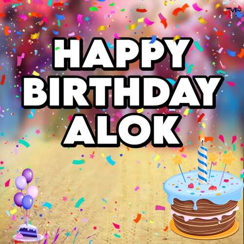 Happy Birthday Alok