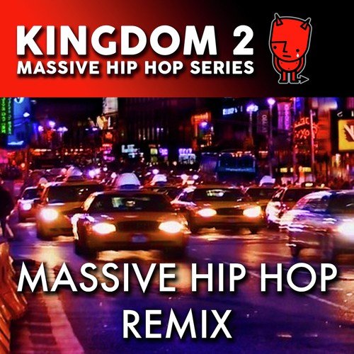 Kingdom 2 Massive Hip Hop: Massive Hip Hop Remix