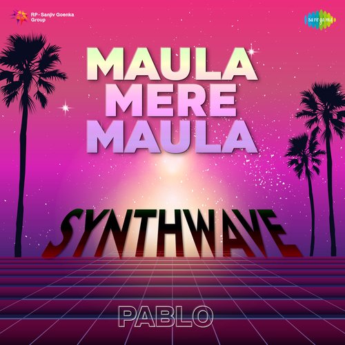 Maula Mere Maula - Synthwave