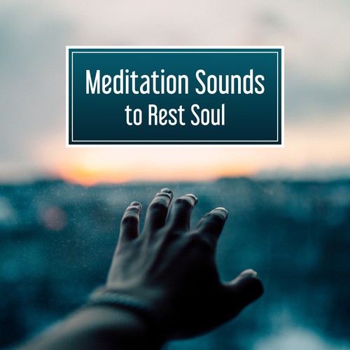 Meditation Sounds to Rest Soul – Inner Silence, Harmony Sounds, Peaceful Waves, New Age Music, Calm Down