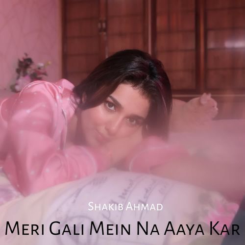 Meri Gali Mein Na Aaya Kar