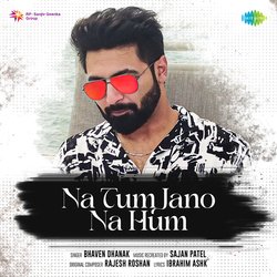 Na Tum Jano Na Hum-PzImQi1lUkQ