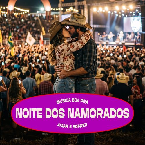 Noite dos Namorados - Música Boa Pra Amar e Sofrer (Ao Vivo)