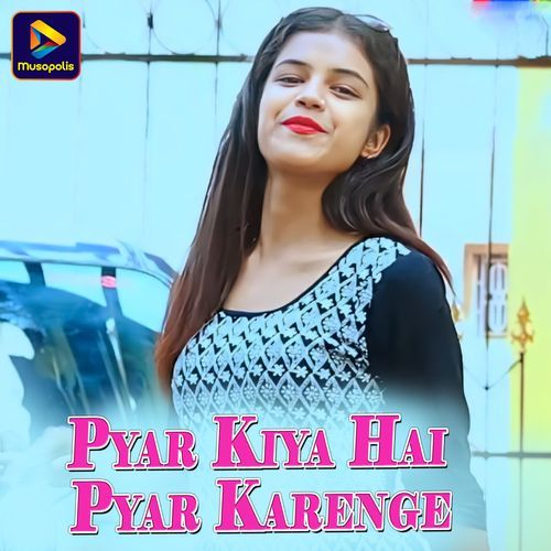 Pyar Kiya Hai Pyar Karenge