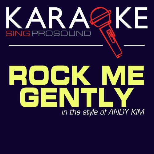 Rock Me Gently (Karaoke with Background Vocal) [In the Style of Andy Kim] cover art