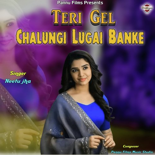 Teri Gel Chalungi Lugai Banke