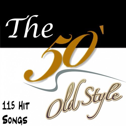 The 50' Old Style (115 Hit Songs)