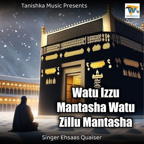 Watu Izzu Mantasha Watu Zillu Mantasha