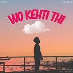 Wo Kehti Thi