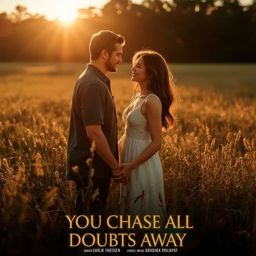 You Chase All Doubts Away