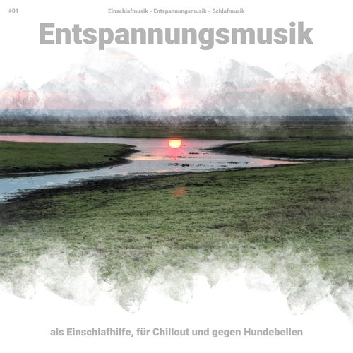 #01 Entspannungsmusik als Einschlafhilfe, für Chillout und gegen Hundebellen_poster_image