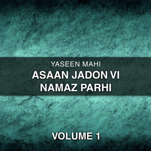 Asaan Jadon Vi Namaz Parhi, Vol. 1