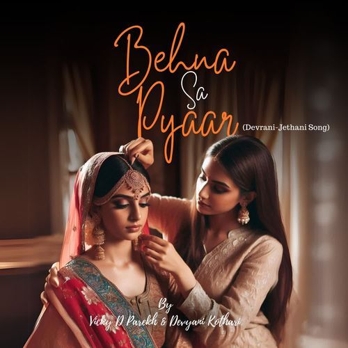 Behna Sa Pyaar (Devrani-Jethani Song)