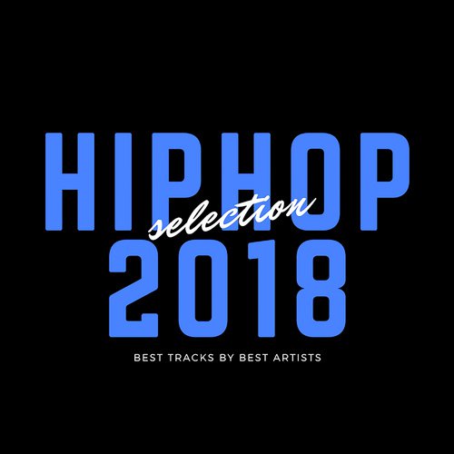 Best Hip Hop Selection 2018