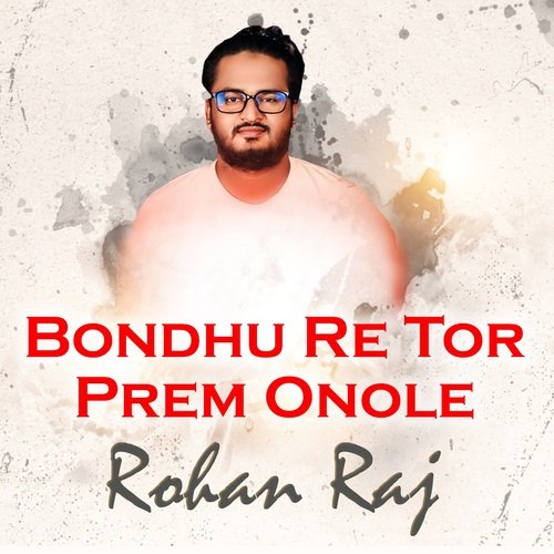Bondhu Re Tor Prem Onle