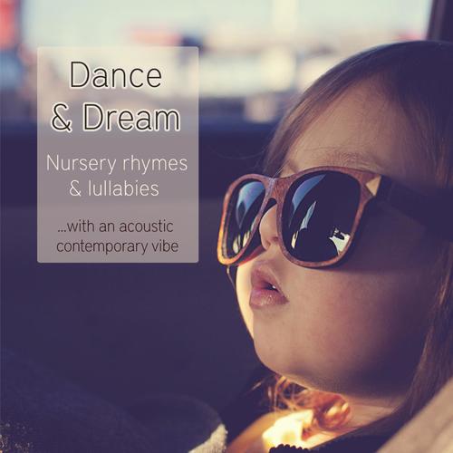 Dance and Dream: Nursery Rhymes &amp; Lullabies
