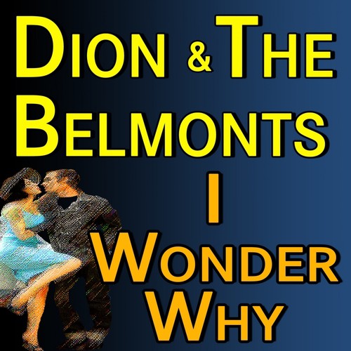 Tell Me Why Lyrics - Dion, The Belmonts - Only on JioSaavn