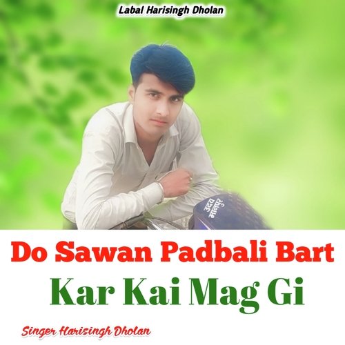 Do Sawan Padbali Bart Kar Kai Mag Gi