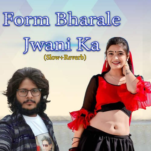 Form Bharale Jawani Ka (Slow+Reverb)