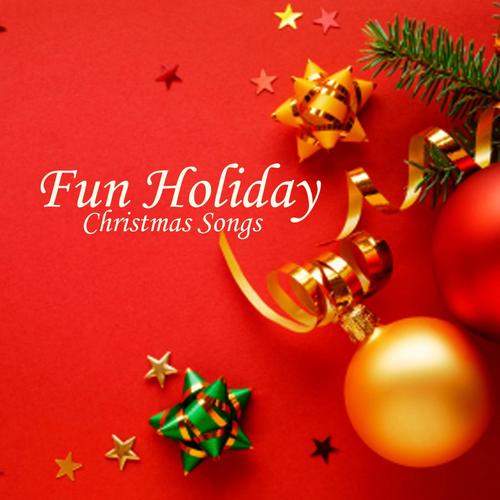 Fun Holiday Music - Christmas Songs