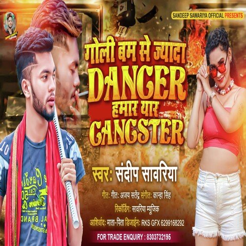 Goli bam se jyada danger hamar yaar gangster (Bhojpuri)