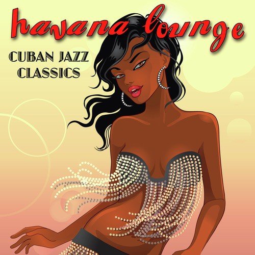 Havana Lounge - Cuban Jazz Classics