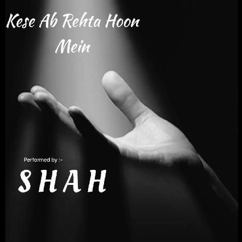 Kese Ab Rehta Hoon Mein