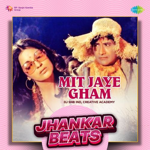 Mit Jaye Gham (Jhankar Beats)