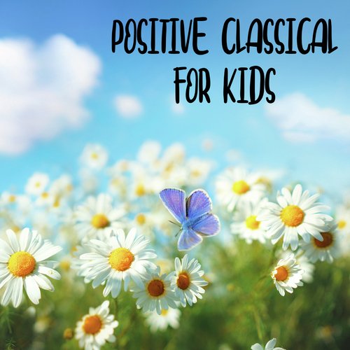 Positive Classical For Kids