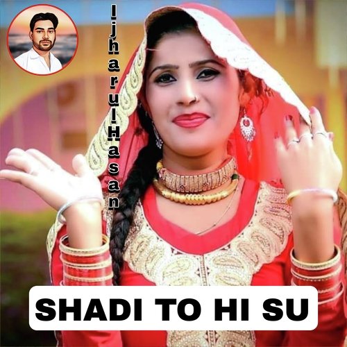 Shadi To Hi Su