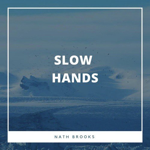 Slow Hands