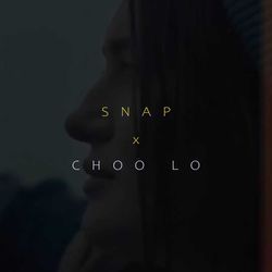 Snap x Choo Lo-NhoZbhlAfAE