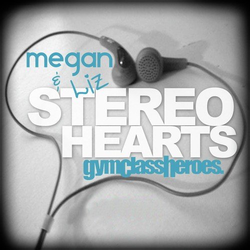 Stereo Hearts (as made famous by Gym Class Heroes)