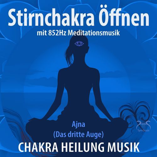 Stirnchakra - Das Dritte Auge - öffnen mit 852Hz Meditationsmusik (Chakra Heilung Musik)